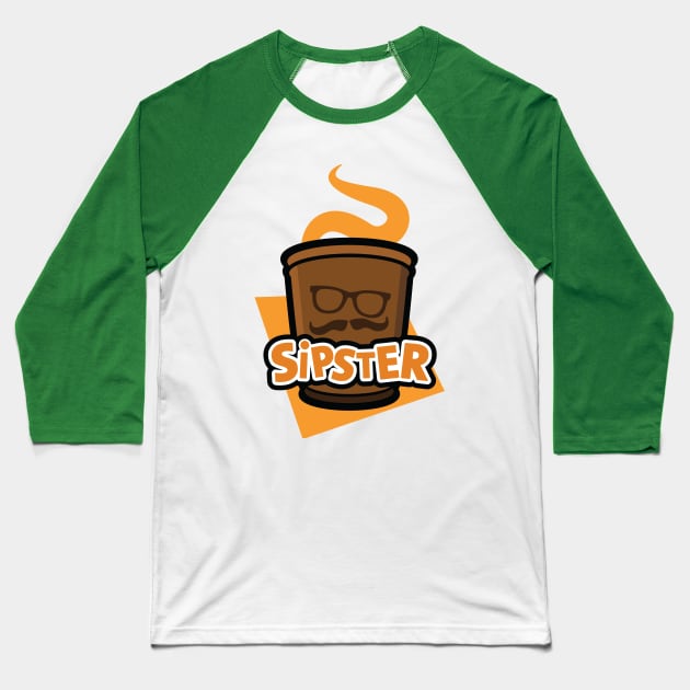 Sipster Baseball T-Shirt by serialmonkeykiller